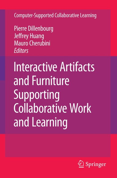Pierre Dillenbourg, Jeffrey Huang, Mauro Cherubini - Interactive Artifacts and Furniture Supporting Collaborative Work and Learning, Inbunden