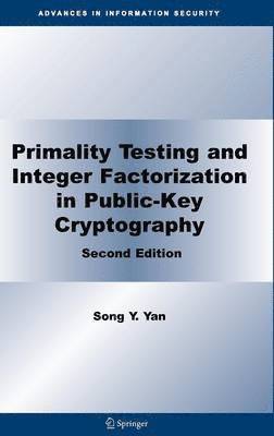 Song Y. Yan - Primality Testing and Integer Factorization in Public-Key Cryptography, Inbunden