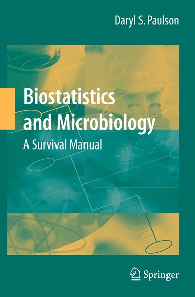 Daryl S. Paulson - Biostatistics and Microbiology: A Survival Manual, Häftad