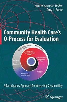 Fannie Fonseca-Becker, Amy L. Boore, Amy L Boore - Community Health Care's O-Process for Evaluation, Häftad