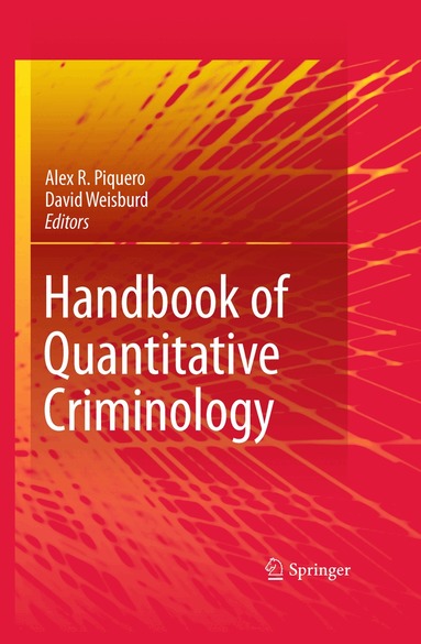 Alex R. Piquero, David Weisburd - Handbook of Quantitative Criminology, Inbunden