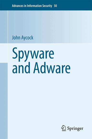 John Aycock - Spyware and Adware, Inbunden