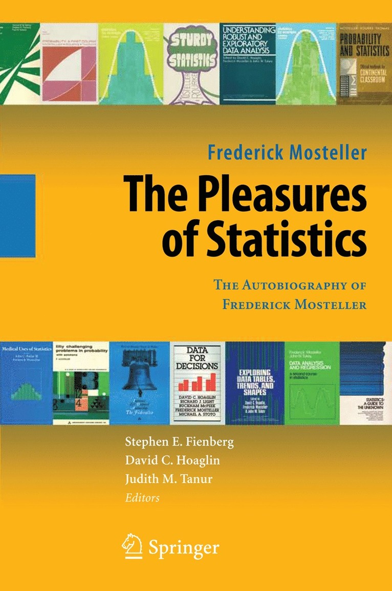 Frederick Mosteller, Stephen E. Fienberg, David C. Hoaglin, Judith M. Tanur, Stephen E Fienberg, David C Hoaglin, Judith M Tanur - Pleasures of Statistics, Häftad