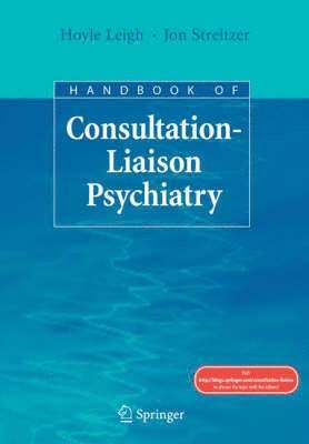 Hoyle Leigh, Jon Streltzer - Handbook of Consultation-Liaison Psychiatry, Häftad