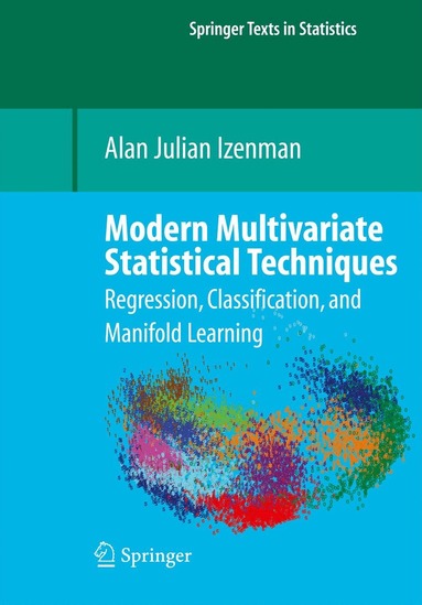 Alan J. Izenman - Modern Multivariate Statistical Techniques, Inbunden