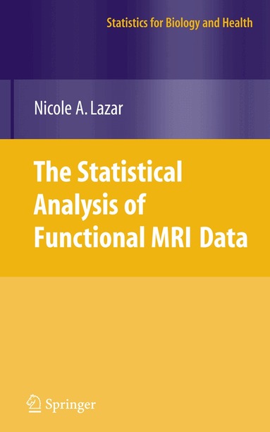 Nicole Lazar - Statistical Analysis of Functional MRI Data, Inbunden