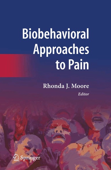 Rhonda J. Moore - Biobehavioral Approaches to Pain, Inbunden