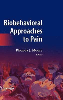 Biobehavioral Approaches to Pain 1