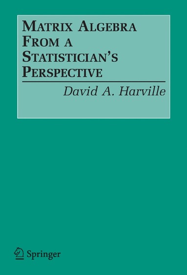 bokomslag Matrix Algebra From a Statistician's Perspective