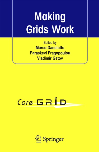 Marco Danelutto, Paraskevi Fragopoulou, Vladimir Getov - Making Grids Work, Inbunden
