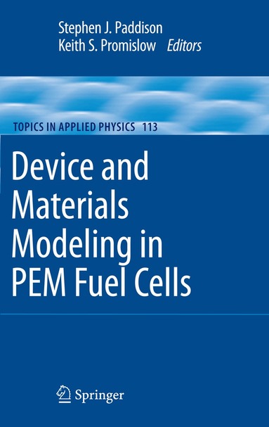 Stephen J. Paddison, Keith S. Promislow - Device and Materials Modeling in PEM Fuel Cells, Inbunden