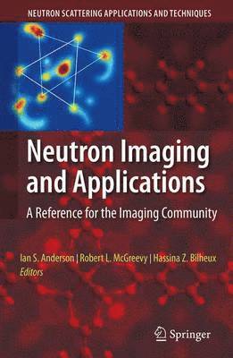 Ian S. Anderson, Robert McGreevy, Hassina Z. Bilheux, Ian S Anderson, Hassina Z Bilheux - Neutron Imaging and Applications, Inbunden