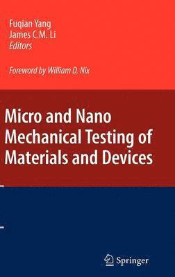 Micro and Nano Mechanical Testing of Materials and Devices 1