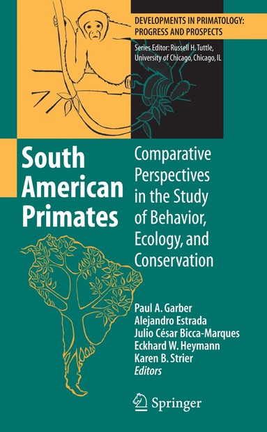 Paul A. Garber, Alejandro Estrada, Julio Cesar Bicca-Marques, Eckhard W. Heymann, Karen B. Strier - South American Primates, Inbunden