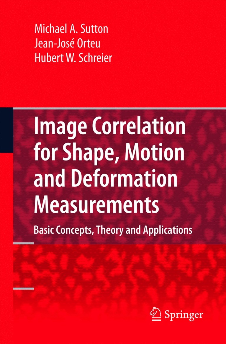 Image Correlation for Shape, Motion and Deformation Measurements 1