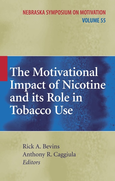 Rick A. Bevins, Anthony R. Caggiula - Motivational Impact of Nicotine and its Role in Tobacco Use, Inbunden