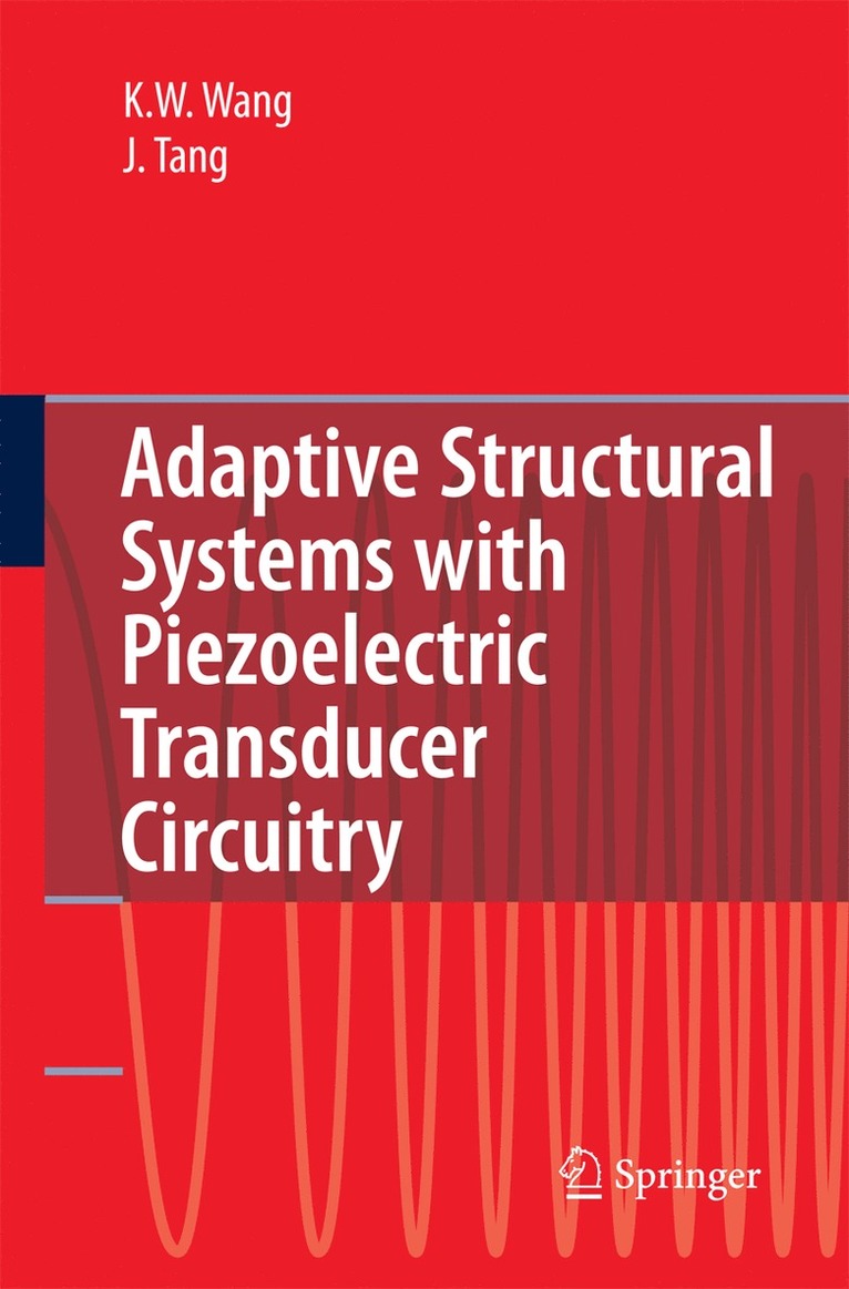 Kon-Well Wang, Jiong Tang - Adaptive Structural Systems with Piezoelectric Transducer Circuitry, Inbunden