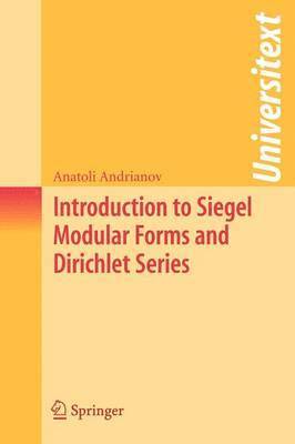 Anatoli Andrianov - Introduction to Siegel Modular Forms and Dirichlet Series, Häftad