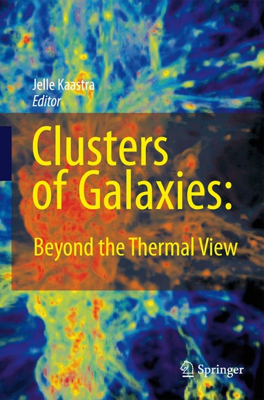 Jelle Kaastra - Clusters of Galaxies: Beyond the Thermal View, Inbunden