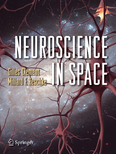 Gilles Clément, Millard F. Reschke - Neuroscience in Space, Häftad