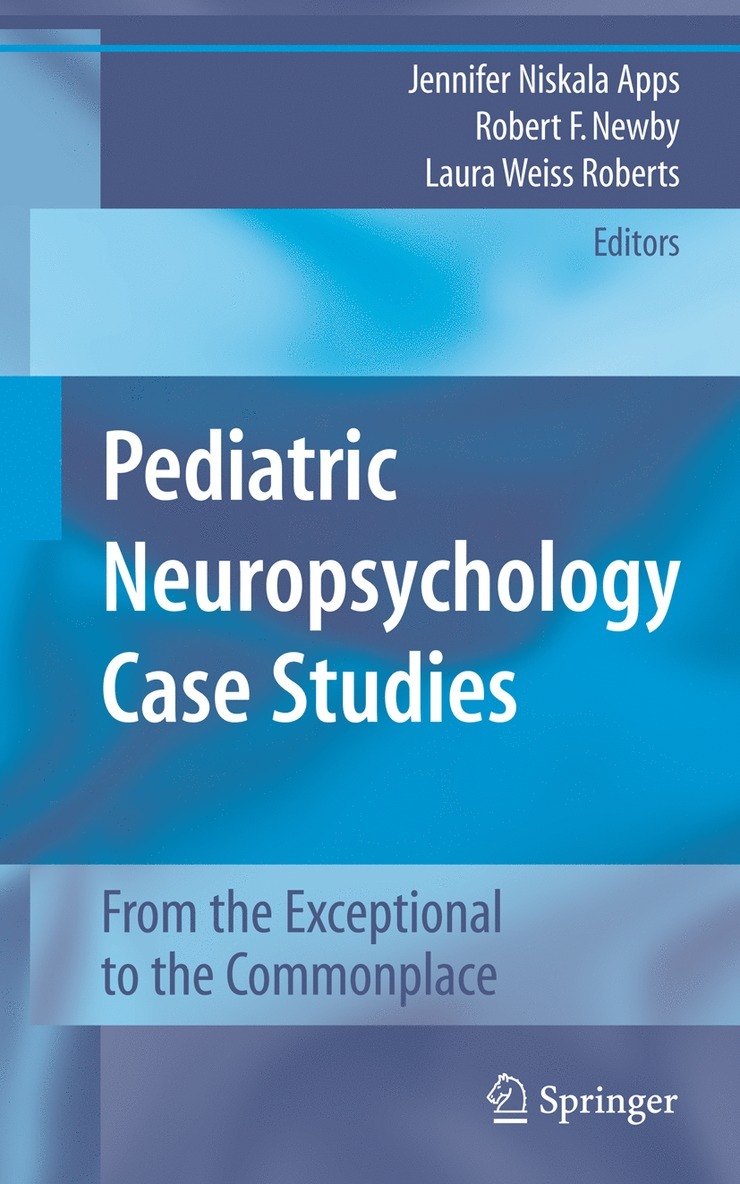 Jennifer Niskala Apps, Robert F. Newby, Laura Weiss Roberts, Robert F Newby - Pediatric Neuropsychology Case Studies, Inbunden