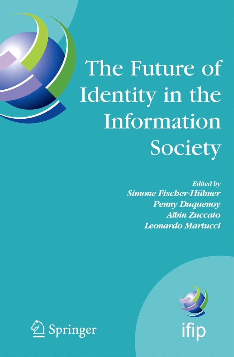Simone Fischer-Hübner, Penny Duquenoy, Albin Zuccato, Leonardo Martucci - Future of Identity in the Information Society, Inbunden