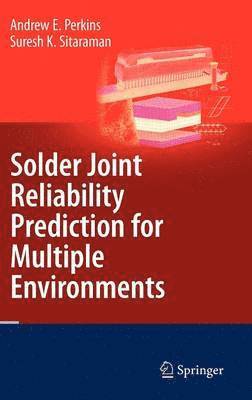Solder Joint Reliability Prediction for Multiple Environments 1