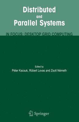 Peter Kacsuk, Robert Lovas, Zsolt Nemeth - Distributed and Parallel Systems, Inbunden