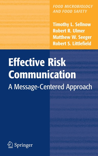 Timothy L. Sellnow, Robert R. Ulmer, Matthew W. Seeger, Robert Littlefield - Effective Risk Communication, Inbunden