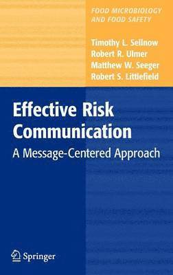 Timothy L. Sellnow, Robert R. Ulmer, Matthew W. Seeger, Robert Littlefield - Effective Risk Communication, Inbunden