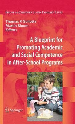 A Blueprint for Promoting Academic and Social Competence in After-School Programs 1