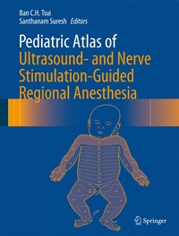 bokomslag Pediatric Atlas of Ultrasound- and Nerve Stimulation-Guided Regional Anesthesia