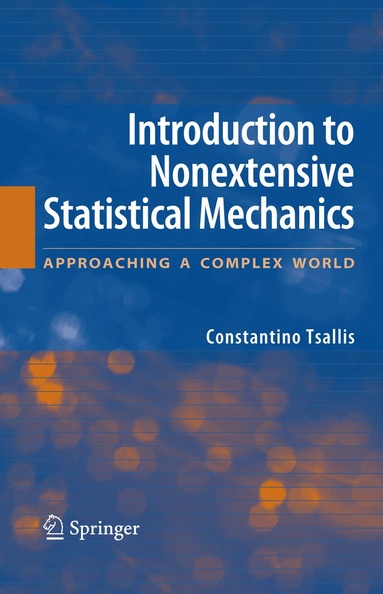 Constantino Tsallis - Introduction to Nonextensive Statistical Mechanics, Inbunden