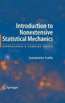 Constantino Tsallis - Introduction to Nonextensive Statistical Mechanics, Inbunden