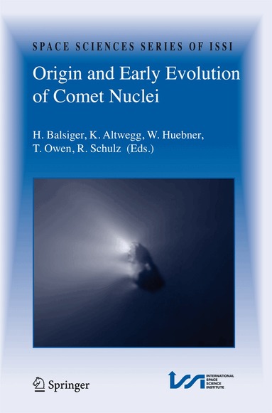 Hans Balsiger, Kathrin Altwegg, Walter Huebner, T. Owen, Rita Schulz - Origin and Early Evolution of Comet Nuclei, Inbunden