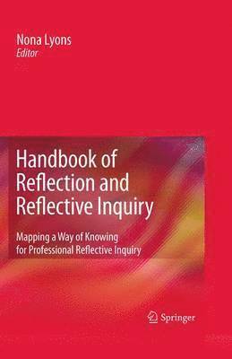 Handbook of Reflection and Reflective Inquiry