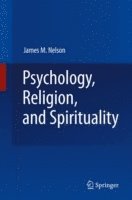 James M. Nelson - Psychology, Religion, and Spirituality, Inbunden
