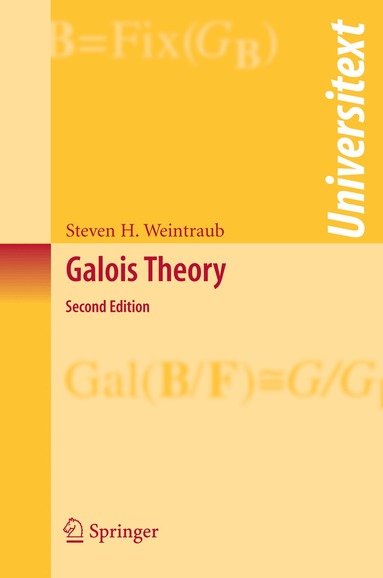 Steven H. Weintraub - Galois Theory, Häftad