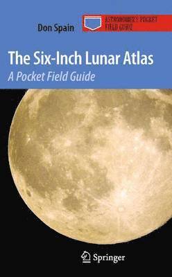 Don Spain - Six-Inch Lunar Atlas, Häftad. Tillgänglighet: Lägg i varukorg
