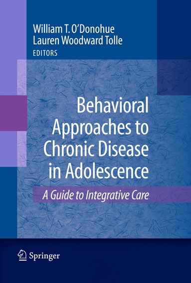William O'Donohue - Behavioral Approaches to Chronic Disease in Adolescence, Inbunden