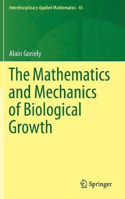 bokomslag The Mathematics and Mechanics of Biological Growth