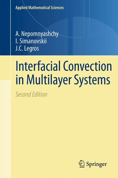 A. Nepomnyashchy, I. Simanovskii, J.C. Legros - Interfacial Convection in Multilayer Systems, Inbunden