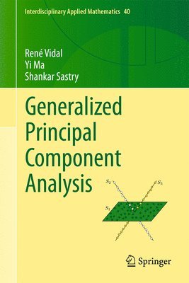 Generalized Principal Component Analysis 1