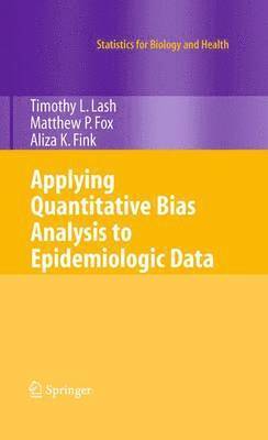 Applying Quantitative Bias Analysis to Epidemiologic Data 1