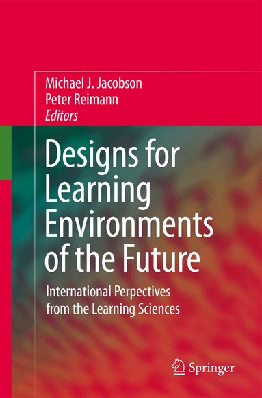 Michael Jacobson, Peter Reimann - Designs for Learning Environments of the Future, Inbunden