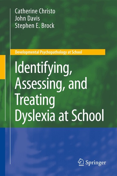 Catherine Christo, John M. Davis, Stephen E. Brock - Identifying, Assessing, and Treating Dyslexia at School, Inbunden