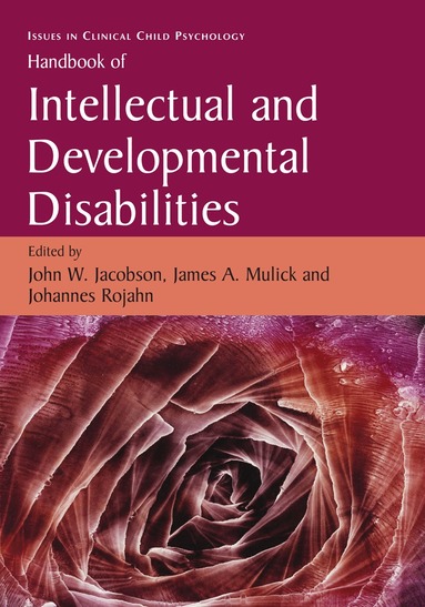 John W. Jacobson, James A. Mulick, Johannes Rojahn - Handbook of Intellectual and Developmental Disabilities, Häftad