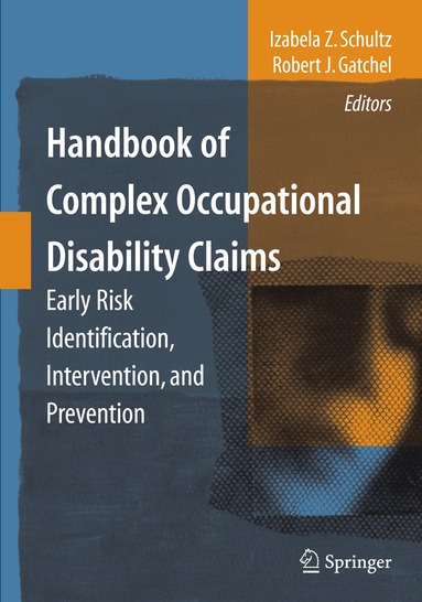 Izabela Z. Schultz, Robert J. Gatchel - Handbook of Complex Occupational Disability Claims, Häftad