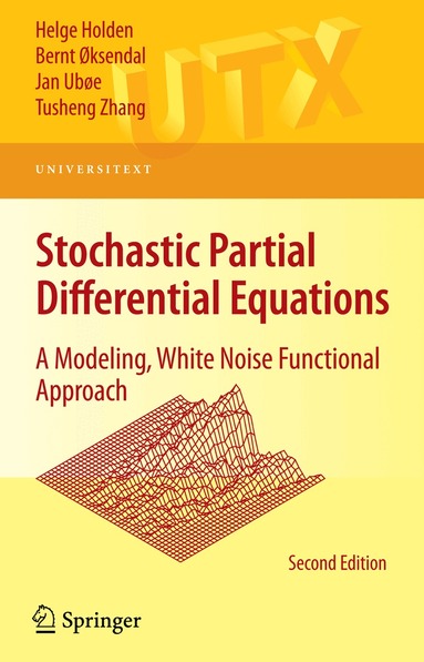Helge Holden, Bernt Øksendal, Jan Ubøe, Tusheng Zhang - Stochastic Partial Differential Equations, Häftad
