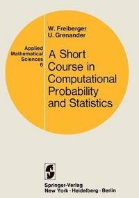 bokomslag A Course in Computational Probability and Statistics